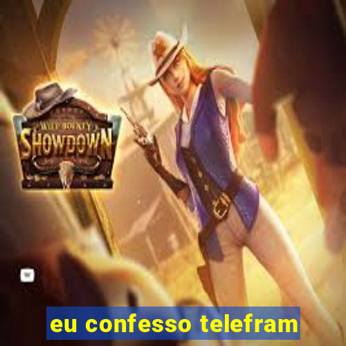 eu confesso telefram